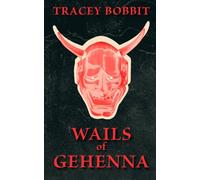 Wails of Gehenna: Psychological, Supernatural & Body Horror Short Stories