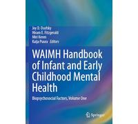 WAIMH Handbook of Infant and Early Childhood Mental Health: Biopsychosocial Factors, Volume One