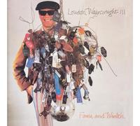 Wainwright III,Loudon - Fame & Wealth