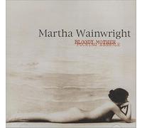 Wainwright, Martha - Bloody Mother Fucking...
