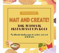Wait and Create!: The Perfect Coloring Book for Restaurants