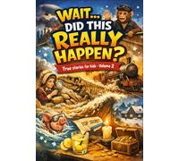 Wait… Did This Really Happen?: Amazing Facts, Funny Stories | Unbelievable True Stories, Weird Facts and Laugh-Out-Loud Moments Kids Will Love | Educational books ages 6-12