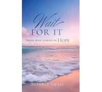 Wait for It: There Will Always Be Hope