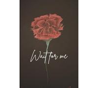 Wait For Me: A Musical Theater Notebook and Journal for Hadestown Fans: Journal/Notebook for Musical Theater, Broadway, Hadestown, Orpheus, Eurydice Fans