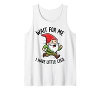 Wait For Me I Have Little Legs Amantes de los gnomos Humor Divertido Camiseta sin Mangas
