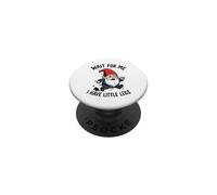 Wait For Me I Have Little Legs Amantes de los gnomos Humor Divertido PopSockets PopGrip Adhesivo