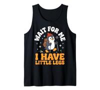 Wait For Me I Have Little Legs Camiseta sin Mangas