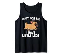 Wait For Me I Have Little Legs Chug Dog Funny Short Person Camiseta sin Mangas