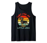 Wait For Me I Have Little Legs Funny Dachshund Camiseta sin Mangas