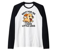 Wait for Me I Have Little Legs - Funny Dog Broma Meme Camiseta Manga Raglan