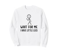 Wait for Me I Have Little Legs, Funny Short Legs Humor Chistes Sudadera