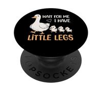 Wait For Me I Have Little Legs Goose Funny Short Person PopSockets PopGrip Adhesivo