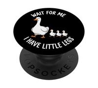 Wait For Me I Have Little Legs Goose Funny Short Person PopSockets PopGrip Adhesivo