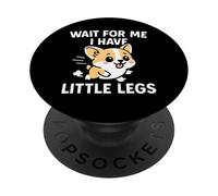 Wait for Me I Have Little Legs - Meme de Broma de Perro Divertido y Lindo PopSockets PopGrip Adhesivo