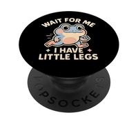 Wait for Me I Have Little Legs - Meme de Broma de Rana Divertida y Linda PopSockets PopGrip Adhesivo
