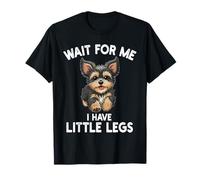 Wait For Me I Have Little Legs Morkie Dueño Perro Amante Divertido Camiseta