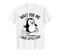 Wait For Me I Have Little Legs Penguin Lovers Humor Divertido Camiseta