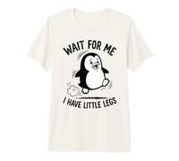 Wait For Me I Have Little Legs Penguin Lovers Humor Divertido Camiseta Premium