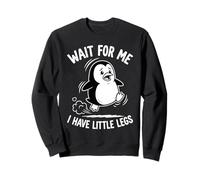 Wait For Me I Have Little Legs Penguin Lovers Humor Divertido Sudadera
