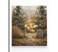 Wait For Me in The Garden: Diane Prevost Story