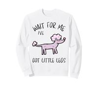 Wait For Me Ive Got Little Legs Funny Caniche Dogs Sudadera