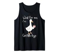 Wait For Me Ive Got Little Legs Funny Goose con Café Camiseta sin Mangas