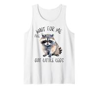 Wait For Me Ive Got Little Legs Funny Mapache Animales Camiseta sin Mangas