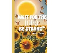 Wait For The Lord; Be Strong Journal