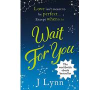 WAIT FOR YOU: A NYT Bestseller New SIZZLING Adult Romance About Finding Love Amidst Fear: Book 1