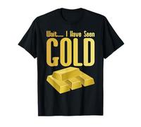 Wait, I Have Seen Gold Camiseta