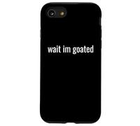 Wait I’m Goated Funny Meme Design for Confident Legends tee Carcasa para iPhone SE (2020) / 7/8