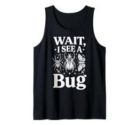 Wait I See A Bug Insecto Camiseta sin Mangas