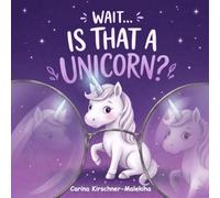 Wait... Is That a Unicorn?: A Hilarious Children's Book About Imagination, Funny Animals, and Silly Bedtime Stories for Kids Ages 3-7 (Perfect Gift ... for Preschoolers Ages 4-8 (Learning to Read)