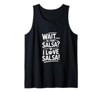 Wait Is That Salsa I Love Salsa Dicho Divertido Camiseta sin Mangas