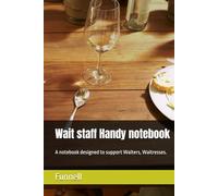 Wait staff Handy notebook: A notebook designed to support Waiters, Waitresses.