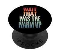 Wait That Was The Warm Up Aptitud Física PopSockets PopGrip Adhesivo