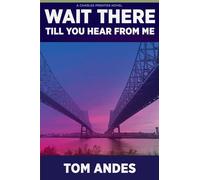 Wait There Till You Hear from Me: A Charles Prentiss Novel