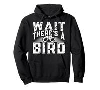 Wait There's A Bird for a Bird Watcher Sudadera con Capucha
