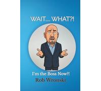 Wait.... What?!: I'm the Boss Now?!