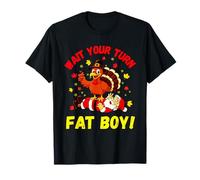 Wait Your Turn Fat Boy Funny Turkey Thanksgiving Christmas Camiseta
