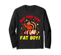 Wait Your Turn Fat Boy Funny Turkey Thanksgiving Christmas Manga Larga