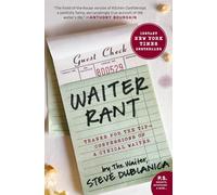 Waiter Rant: Thanks for the Tip-Confessions of a Cynical Waiter (P.S.)