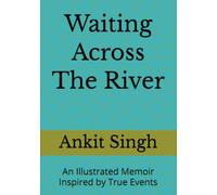 Waiting Across The River: A Heartbreaking Romance of Distance, War, and Finding Home