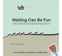 waiting Can Be Fun: Waiting can be hard for little ones. This interactive book teaches children a calm and playful way to wait. Great option for ... (Before I Can Explain - Dr. Bear Series)