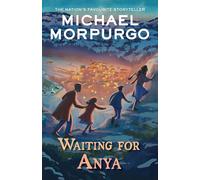 Waiting for Anya: a story of survival in WWII from author of the bestselling War Horse