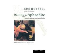 Waiting for Aphrodite by Sue Hubbell (2001-03-01)