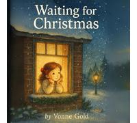 Waiting for Christmas: Discovering the Magic in the Days Before Christmas
