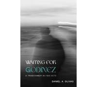Waiting for Godínez: A Tragicomedy in Two Acts (Encrucijadas/Crossroads)