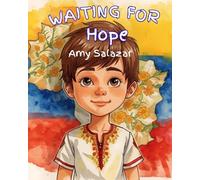 Waiting for Hope: A Boy's Story of Immigration