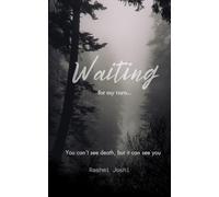 Waiting for my turn: You can't see Death, but it can see you... until you learn to see back